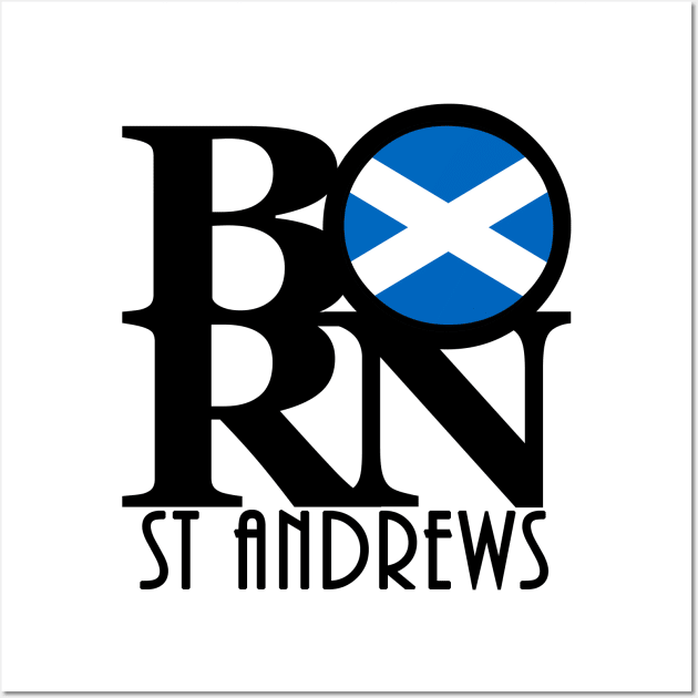 BORN St Andrews Scotland Wall Art by UnitedKingdom